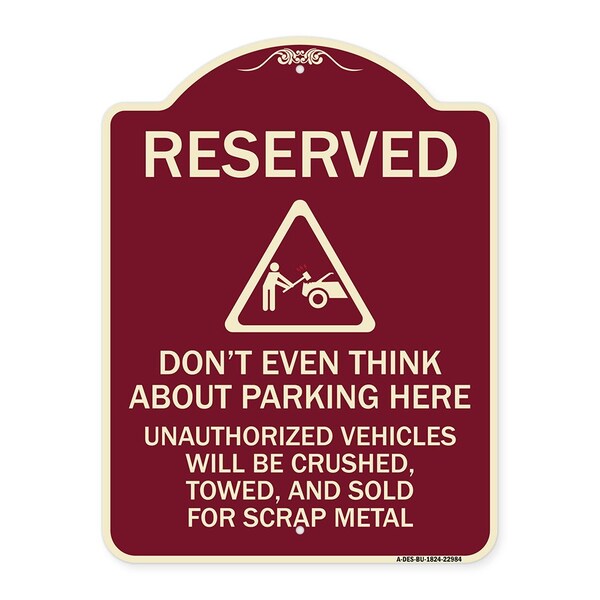 Reserved Do Not Think About Parking Here Unauthorized Vehicles Crushed Towed and Sold, BU-1824-22984